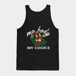 My Body My Choice Self/Female Empowerment Tank Top